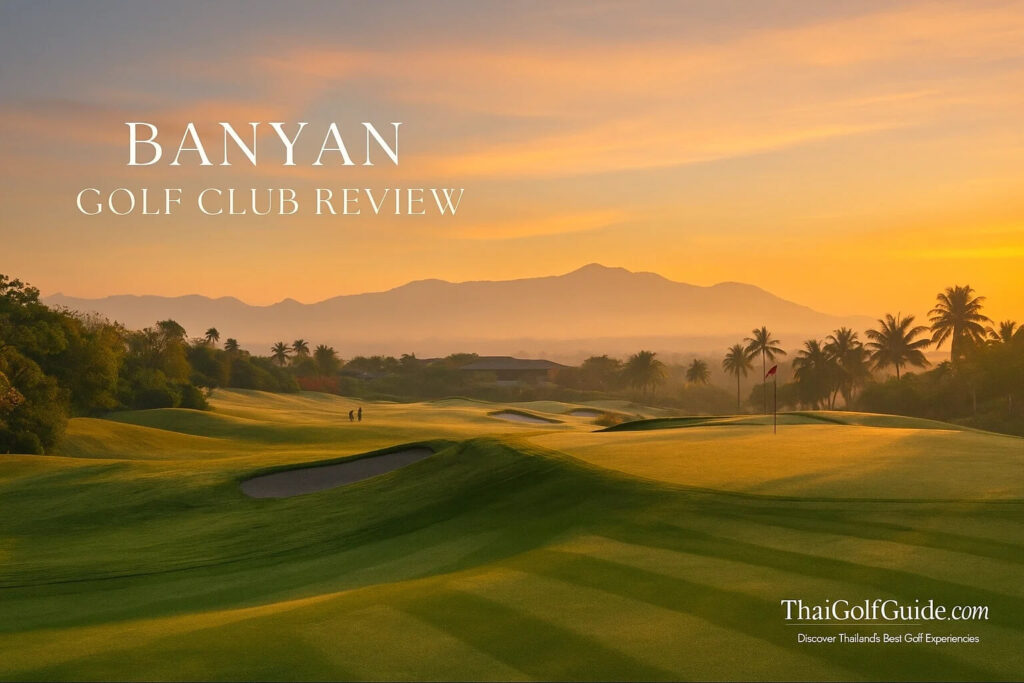 Banyan Golf Club Hua Hin fairway at sunrise with mountain backdrop and golden light reflecting across elevated greens